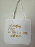Tote Bag - Naughty, Nice, There's always next year